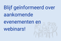 Aankomende evenementen en webinars!