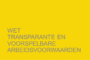 Wet transparante en voorspelbare arbeidsvoorwaarden