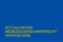 Actualiteiten medezeggenschapsrecht werkgevers